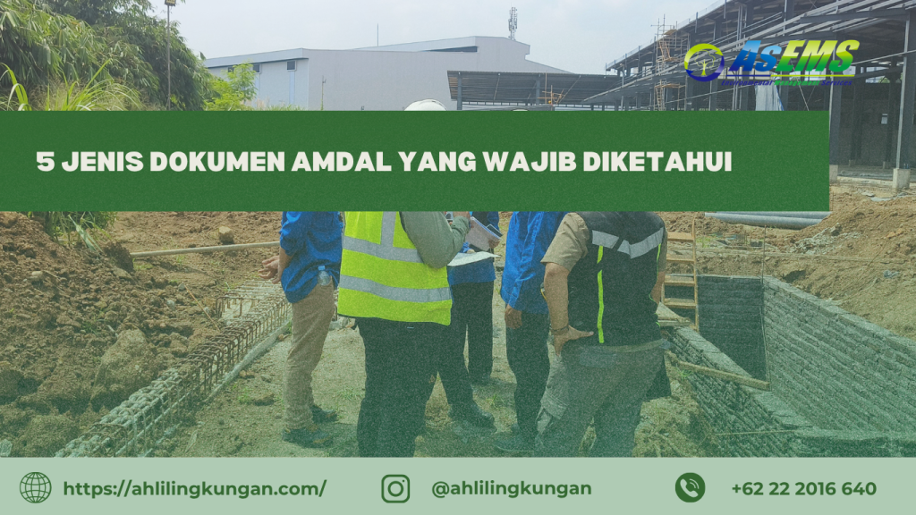 5 Jenis Dokumen AMDAL yang Wajib Diketahui
